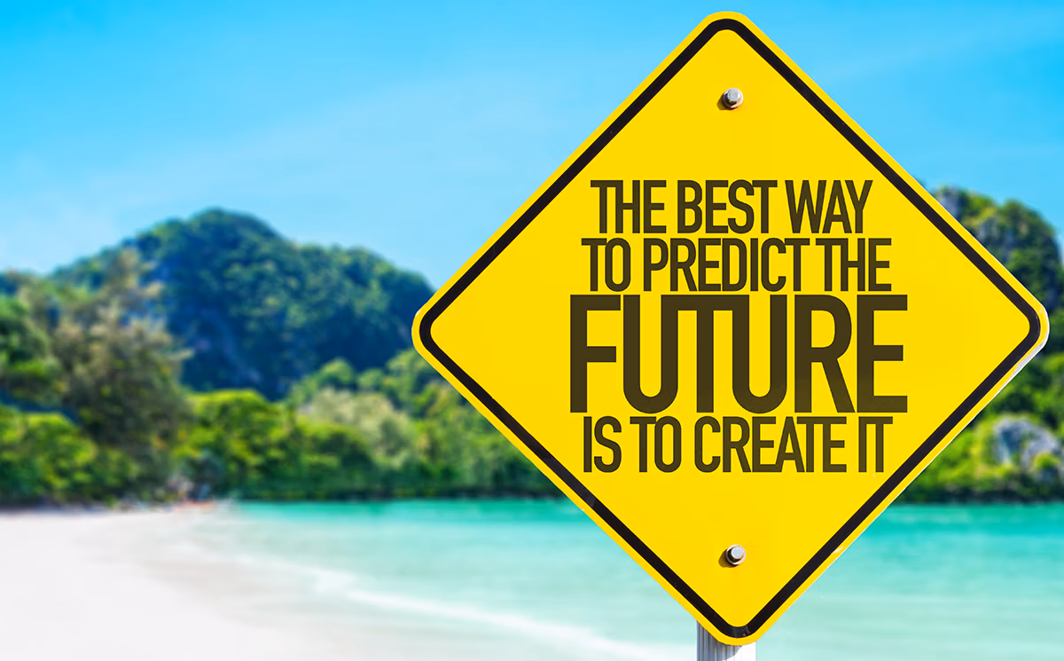 Content planning: signage that reads "the best way to predict the future is to create it"